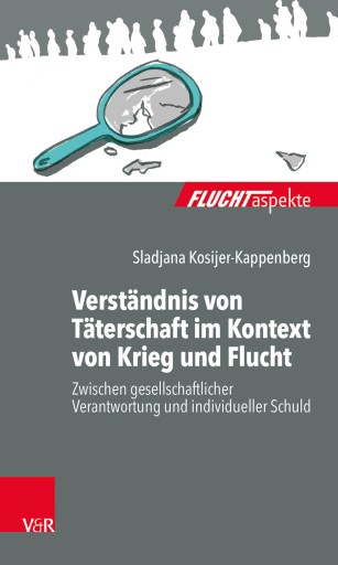 Portada del libro «Verständnis von Täterschaft im Kontext von Krieg und Flucht», de Sladjana Kosijer-Kappenberg