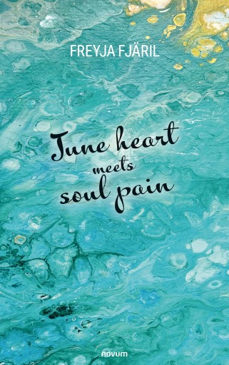 Portada del libro «June heart meets soul pain», de Freyja Fjäril