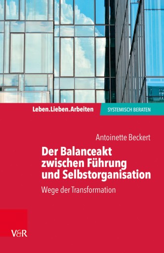 Portada del libro «Der Balanceakt zwischen Führung und Selbstorganisation», de Antoinette Beckert