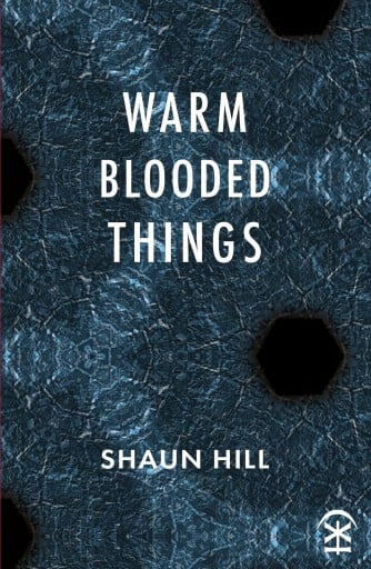 Portada del libro «warm blooded things», de Shaun Hill