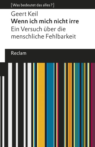 Portada del libro «Wenn ich mich nicht irre. Ein Versuch über die menschliche Fehlbarkeit», de Geert Keil