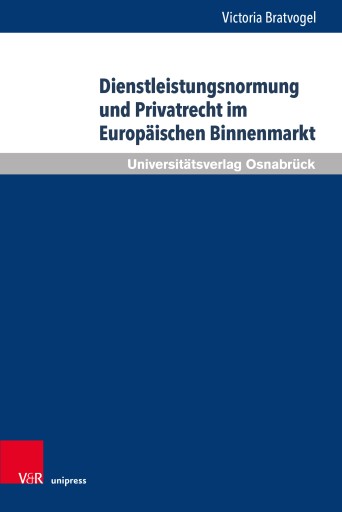 Portada del libro «Dienstleistungsnormung und Privatrecht im Europäischen Binnenmarkt», de Victoria Bratvogel