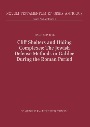 Portada del libro «Cliff Shelters and Hiding Complexes: The Jewish Defense Methods in Galilee During the Roman Period», de Yinon Shivti'el
