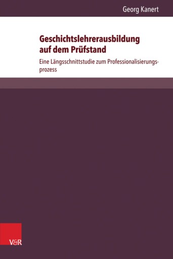 Portada del libro «Geschichtslehrerausbildung auf dem Prüfstand», de Georg Kanert