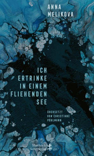 Portada del libro «Ich ertrinke in einem fliehenden See», de Anna Melikova