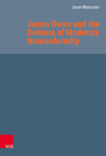 Portada del libro «James Owen and the Defense of Moderate Nonconformity», de Jason Matossian