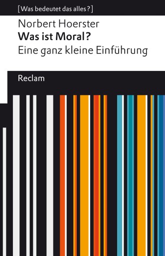 Portada del libro «Was ist Moral? Eine ganz kleine Einführung», de Norbert Hoerster