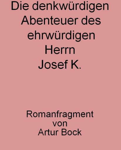 Portada del libro «Die denkwürdigen Abenteuer des ehrwürdigen Herrn Josef K.», de Günter Bock