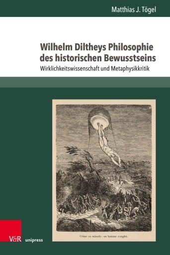 Portada del libro «Wilhelm Diltheys Philosophie des historischen Bewusstseins», de Matthias J. Tögel