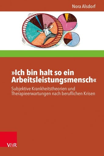Portada del libro «»Ich bin halt so ein Arbeitsleistungsmensch«», de Nora Alsdorf