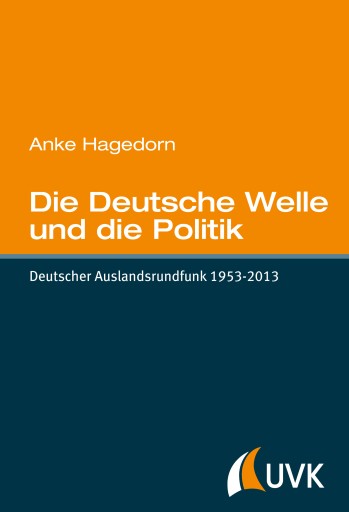 Portada del libro «Die Deutsche Welle und die Politik», de Anke Hagedorn