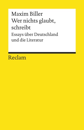Portada del libro «Wer nichts glaubt, schreibt. Essays über Deutschland und die Literatur», de Maxim Biller