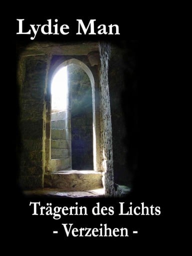 Portada del libro «Trägerin des Lichts - Verzeihen», de Lydie Man