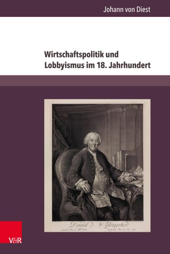 Portada del libro «Wirtschaftspolitik und Lobbyismus im 18. Jahrhundert», de Johann von Diest