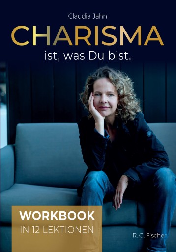 Portada del libro «Charisma ist, was Du bist (Workbook)», de Claudia Jahn