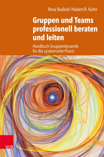 Portada del libro «Gruppen und Teams professionell beraten und leiten», de Rosa Budziat, Hubert R. Kuhn
