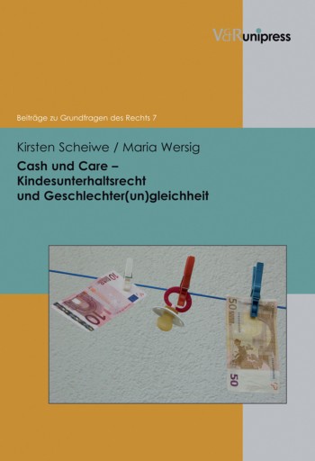 Portada del libro «Cash und Care – Kindesunterhaltsrecht und Geschlechter(un)gleichheit», de Kirsten Scheiwe, Maria Wersig