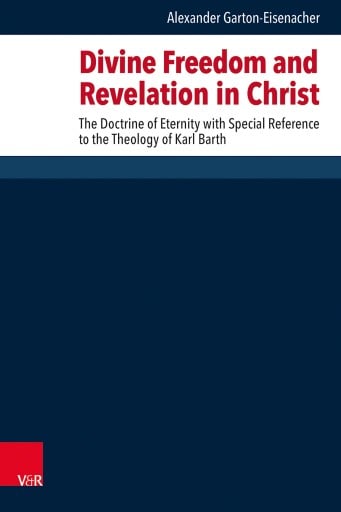 Portada del libro «Divine Freedom and Revelation in Christ», de Alexander Garton-Eisenacher