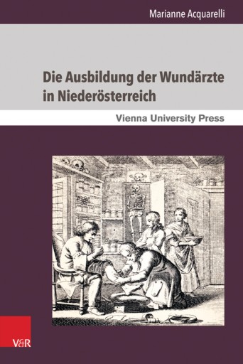 Portada del libro «Die Ausbildung der Wundärzte in Niederösterreich», de Marianne Acquarelli