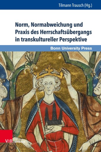 Portada del libro «Norm, Normabweichung und Praxis des Herrschaftsübergangs in transkultureller Perspektive»