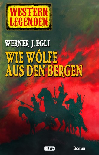 Portada del libro «Western Legenden 04: Wie Wölfe aus den Bergen»