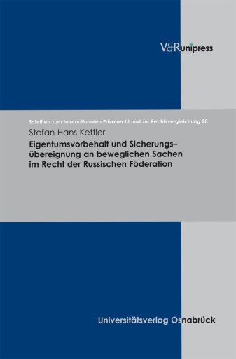 Portada del libro «Eigentumsvorbehalt und Sicherungsübereignung an beweglichen Sachen im Recht der Russischen Föderation», de Stefan Hans Kettler