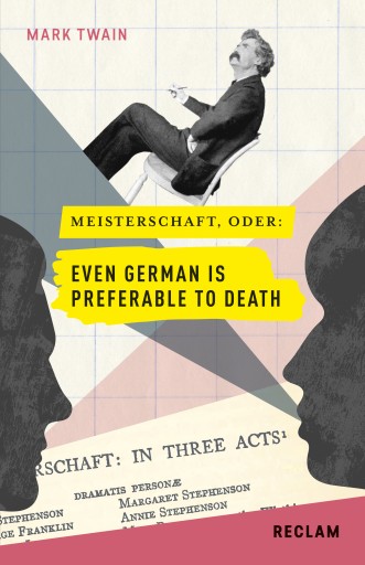Portada del libro «Meisterschaft, oder: Even German is preferable to death. Englisch/Deutsch», de Mark Twain