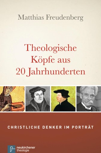 Portada del libro «Theologische Köpfe aus 20 Jahrhunderten», de Matthias Freudenberg