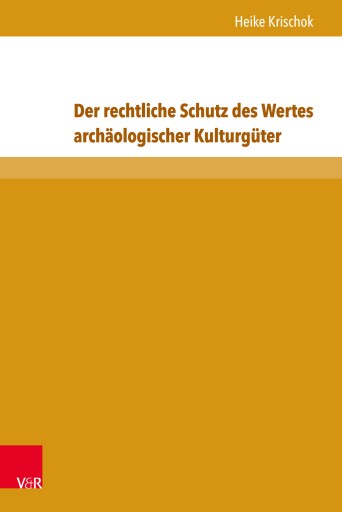 Portada del libro «Der rechtliche Schutz des Wertes archäologischer Kulturgüter», de Heike Krischok