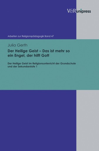 Portada del libro «Der Heilige Geist – Das ist mehr so ein Engel, der hilft Gott», de Julia Gerth