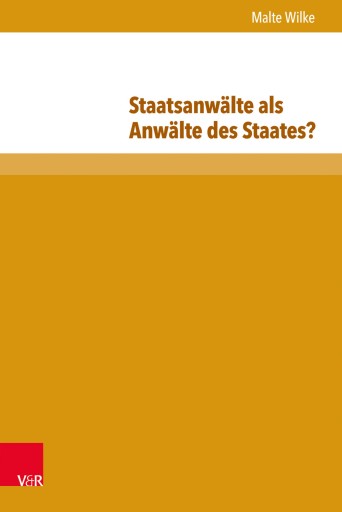 Portada del libro «Staatsanwälte als Anwälte des Staates?», de Malte Wilke