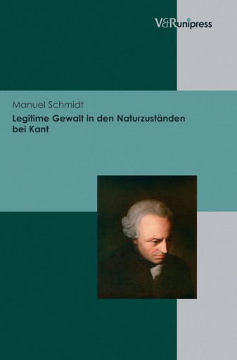 Portada del libro «Legitime Gewalt in den Naturzuständen bei Kant», de Manuel Schmidt