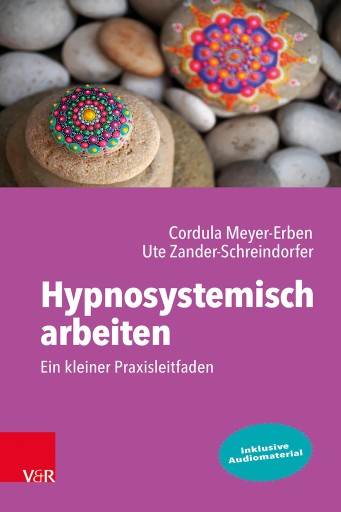 Portada del libro «Hypnosystemisch arbeiten: Ein kleiner Praxisleitfaden», de Cordula Meyer-Erben, Ute Zander-Schreindorfer