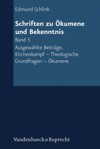 Portada del libro «Schriften zu Ökumene und Bekenntnis. Band 5», de Edmund Schlink
