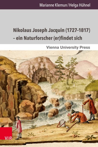 Portada del libro «Nikolaus Joseph Jacquin (1727–1817) – ein Naturforscher (er)findet sich», de Marianne Klemun, Helga Hühnel