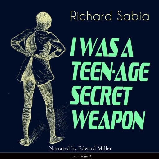 I Was a Teen-Age Secret Weapon