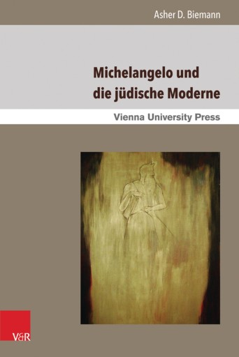 Portada del libro «Michelangelo und die jüdische Moderne», de Asher D. Biemann