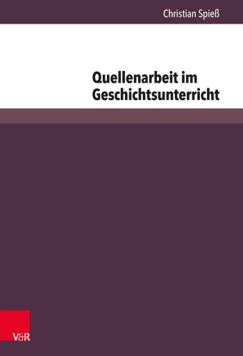 Portada del libro «Quellenarbeit im Geschichtsunterricht», de Christian Spieß