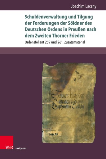 Portada del libro «Schuldenverwaltung und Tilgung der Forderungen der Söldner des Deutschen Ordens in Preußen nach dem Zweiten Thorner Frieden», de Joachim Laczny