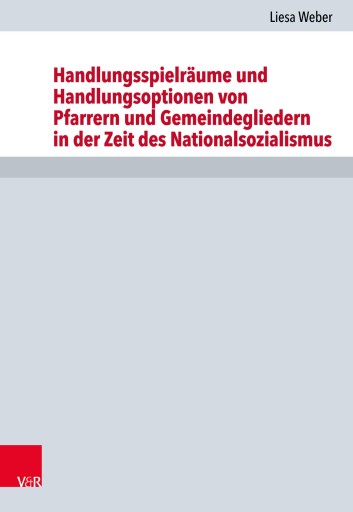 Portada del libro «Handlungsspielräume und Handlungsoptionen von Pfarrern und Gemeindegliedern in der Zeit des Nationalsozialismus», de Liesa Weber