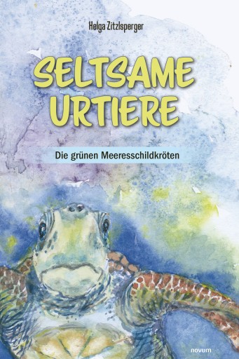 Portada del libro «Seltsame Urtiere - Die grünen Meeresschildkröten», de Helga Zitzlsperger