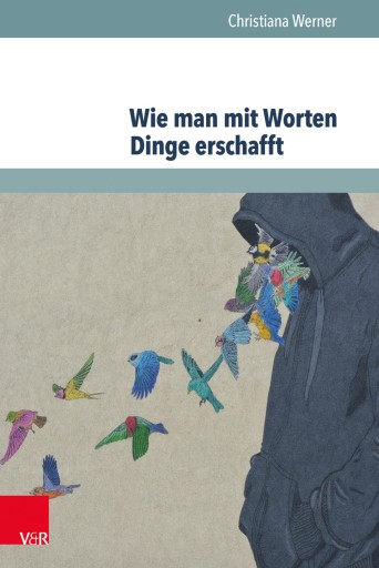 Portada del libro «Wie man mit Worten Dinge erschafft», de Christiana Werner
