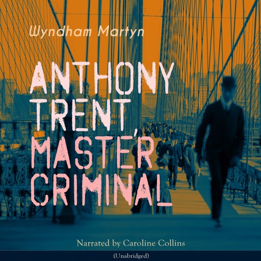 Anthony Trent, Master Criminal