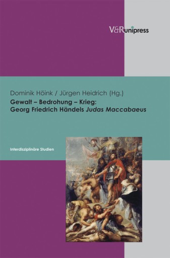 Portada del libro «Gewalt – Bedrohung – Krieg: Georg Friedrich Händels Judas Maccabaeus»
