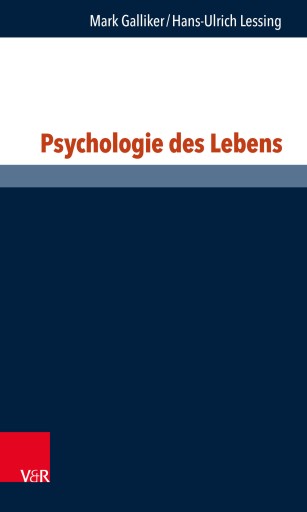 Portada del libro «Psychologie des Lebens», de Mark Galliker, Hans-Ulrich Lessing