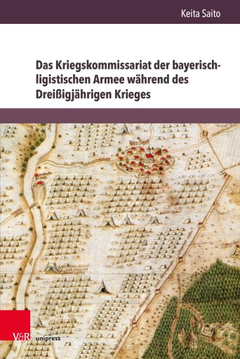 Portada del libro «Das Kriegskommissariat der bayerisch-ligistischen Armee während des Dreißigjährigen Krieges», de Keita Saito