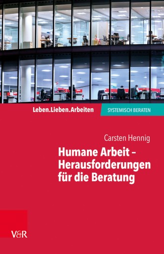 Portada del libro «Humane Arbeit – Herausforderungen für die Beratung», de Carsten Hennig