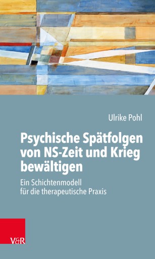 Portada del libro «Psychische Spätfolgen von NS-Zeit und Krieg bewältigen», de Ulrike Pohl