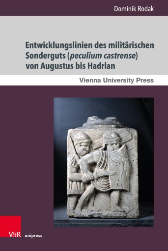 Portada del libro «Entwicklungslinien des militärischen Sonderguts (peculium castrense) von Augustus bis Hadrian», de Dominik Rodak