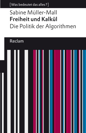 Portada del libro «Freiheit und Kalkül. Die Politik der Algorithmen», de Sabine Müller-Mall